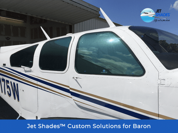 Jet Shades Custom Solutions for Baron - Block harmful UV, heat and glare while flying!