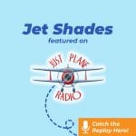 Jet Shades featured on Just Plane Radio